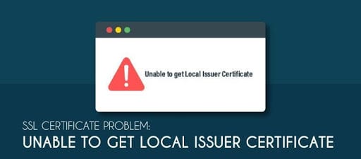 ssl certificate error-Unable To Get Local Issuer Certificate
